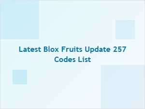 Latest Blox Fruits Update 257 Codes List