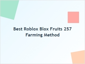 Best Blox Fruits 257 Farming Method