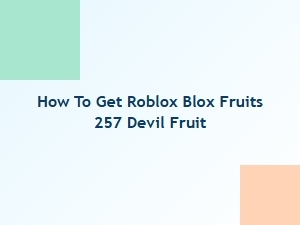 How to Get the Blox Fruits 257 Devil Fruit