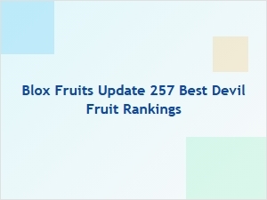 Best Devil Fruit Rankings in Blox Fruits Update 257