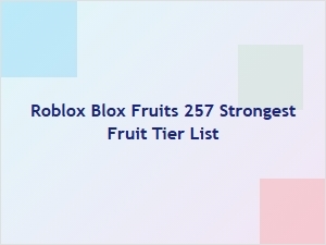 Strongest Blox Fruits Tier List in Roblox