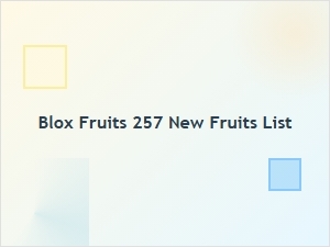 New Fruits Added in Blox Fruits Update 257